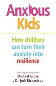 Image of Anxious Kids by Michael Grose
