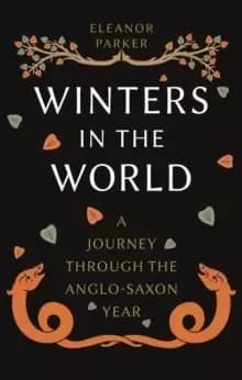 Image of Winters in the World : A Journey through the Anglo-Saxon Year