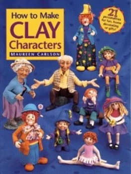 Image of How to Make Clay Characters by Maureen Carlson Paperback