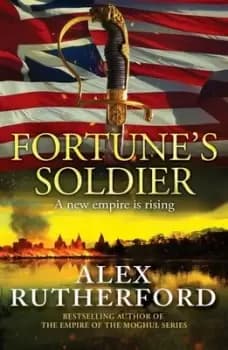 Image of Fortune's soldier - Alex Rutherford - Paperback - Used