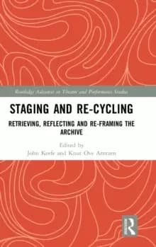 Image of Staging and Re-cycling : Retrieving, Reflecting and Re-framing the Archive