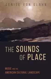 Image of The Sounds of Place : Music and the American Cultural Landscape