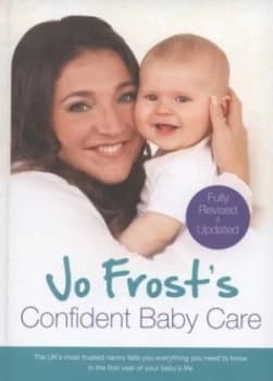 Image of Jo Frosts Confident Baby Care by Jo Frost Hardback