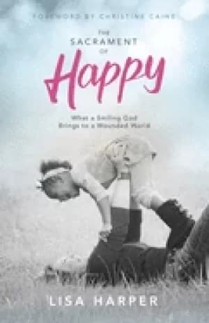Image of sacrament of happy what a smiling god brings to a wounded world