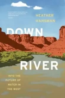 Image of Downriver : Into the Future of Water in the West