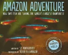 Image of amazon adventure how tiny fish are saving the worlds largest rainforest