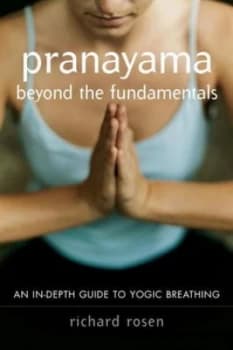 Image of Pranayama beyond the Fundamentals by Richard Rosen Book