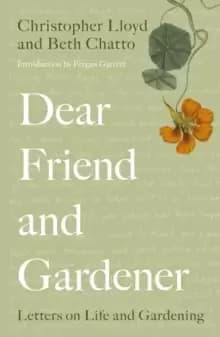 Image of Dear Friend and Gardener : Letters on Life and Gardening