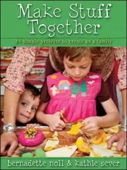 Image of Make stuff together by Bernadette Noll