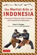 Image of martial arts of indonesia a guide to pencak silat kuntao and traditional w