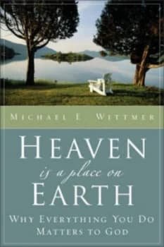 Image of Heaven Is a Place on Earth by Michael Eugene Wittmer Paperback