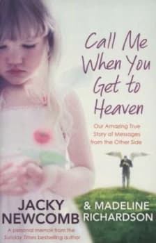 Image of Call Me When You Get to Heaven by Jacky Newcomb Paperback