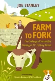 Image of Farm to Fork : The Challenge of Sustainable Farming in 21st Century Britain