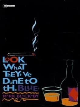 Image of Look What Theyve Done to the Blues by Mark Blackaby Paperback