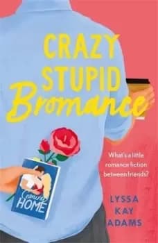 Image of Crazy stupid bromance by Lyssa Kay Adams