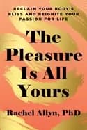Image of pleasure is all yours reclaim your bodys bliss and reignite your passion fo