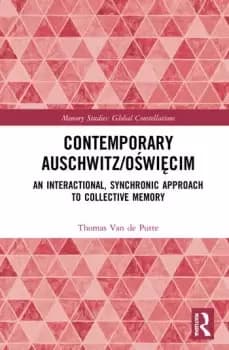 Image of Contemporary Auschwitz/Owicim An Interactional Synchronic Approach to Collective Memory