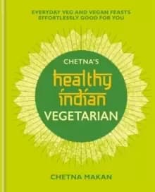 Image of Chetna's Healthy Indian: Vegetarian