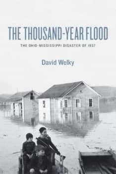 Image of The Thousand-Year Flood by David Welky Hardback