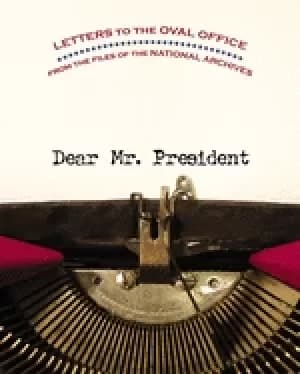 Image of dear mr president letters to the oval office from the files of the national