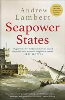 Image of Seapower States : Maritime Culture, Continental Empires and the Conflict That Made the Modern World