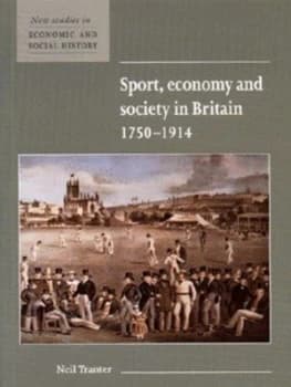 Image of Sport Economy and Society in Britain 1750-1914 by Neil Tranter Paperback