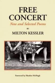 Image of Free Concert New and Selected Poems by Milton Kessler Paperback