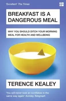 Image of Breakfast is a dangerous meal by Terence Kealey