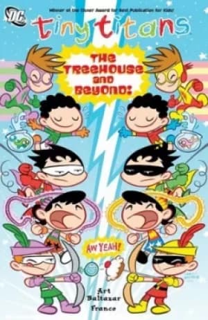 Image of Tiny Titans The treehouse and beyond by Art Baltazar