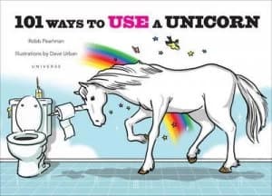 Image of 101 Ways to Use a Unicorn by Robb Pearlman Hardback
