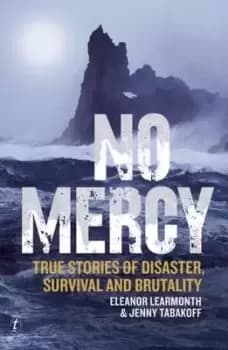 Image of No Mercy: True Stories Of Disaster, Survival And by Eleanor Learmonth