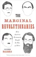 Image of marginal revolutionaries how austrian economists fought the war of ideas