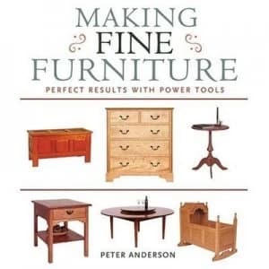 Image of Making Fine Furniture by Peter Anderson Paperback