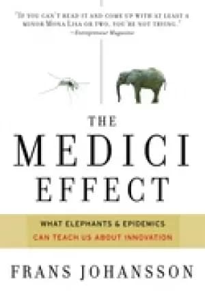 Image of medici effect what elephants and epidemics can teach us about innovation