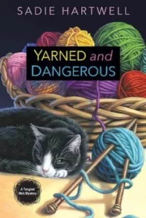 Image of Yarned and dangerous by Sadie Hartwell