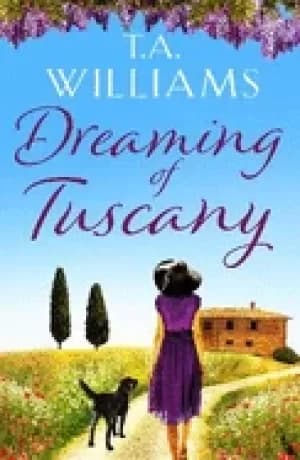 Image of dreaming of tuscany the unputdownable feel good read of the year