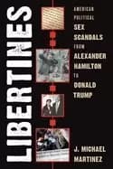 Image of libertines american political sex scandals from alexander hamilton to donal