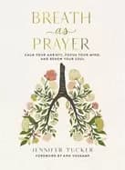 Image of breath as prayer calm your anxiety focus your mind and renew your soul