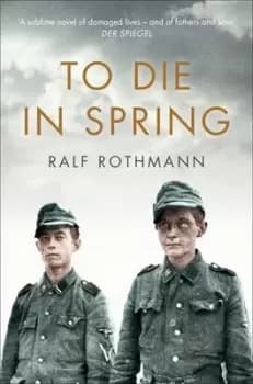 Image of To die in Spring by Ralf Rothmann