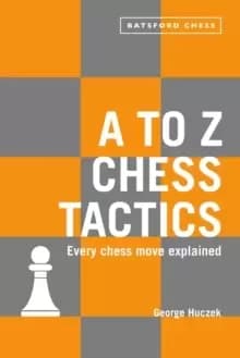 Image of A to Z Chess Tactics : Every chess move explained