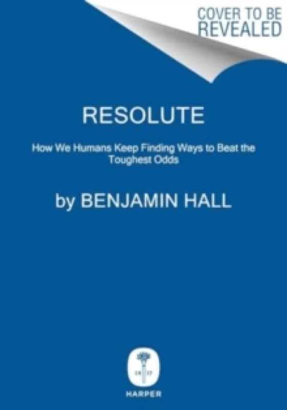 Image of Resolute. Hardback. By Benjamin Hall Books