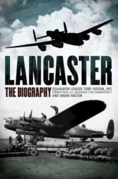 Image of Lancaster by Squadron Leader Tony Iveson Hardback