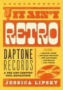 Image of it aint retro daptone records and the 21st century soul revolution
