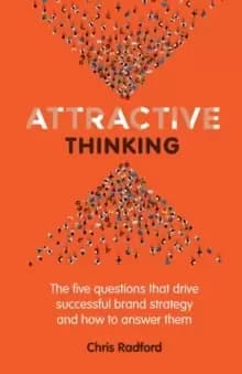 Image of Attractive Thinking : The five questions that drive successful brand strategy and how to answer them