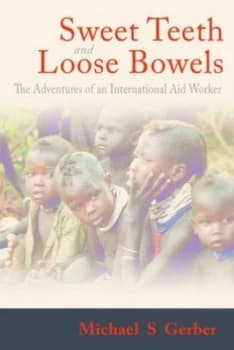Image of Sweet Teeth and Loose Bowels by Michael S. Gerber Paperback