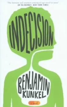 Image of Indecision by Benjamin Kunkel Hardback