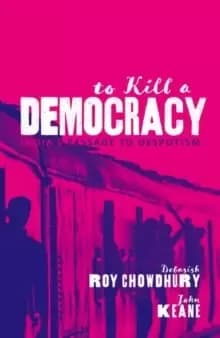 Image of To Kill A Democracy : India's Passage to Despotism