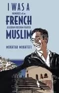 Image of i was a french muslim memories of an algerian freedom fighter