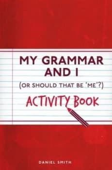 Image of My Grammar and I or Should That Be me Activity Book by Daniel Smith Paperback