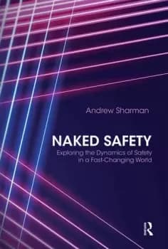 Image of Naked Safety : Exploring The Dynamics of Safety in a Fast-Changing World